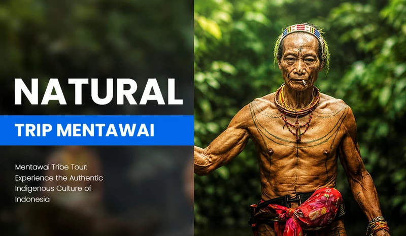 Mentawai Tribe Tour Experience the Authentic Indigenous Culture of Indonesia